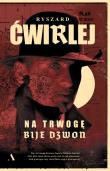 Na trwogę bije dzwon. Autor: Ćwirlej Ryszard. Dadada.pl Okładka książki Na trwogę bije dzwon