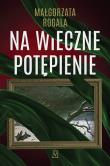 Okładka książki Na wieczne potępienie. Pełnia tajemnic. Tom 3