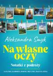 Na własne oczy. Notatki z podróży. Autor: Aleksandra Smyk. Dadada.pl Okładka książki Na własne oczy. Notatki z podróży