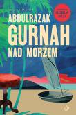 Nad morzem. Autor: Gurnah Abdulrazak. Dadada.pl Okładka książki Nad morzem