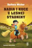 Nadia i kuce z leśnej stadniny. Autor: Wicher Barbara. Dadada.pl Okładka książki Nadia i kuce z leśnej stadniny