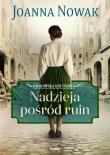 Nadzieja pośród ruin Krakowska kołysanka tom 1. Autor: Joanna Nowak. Dadada.pl Okładka książki Nadzieja pośród ruin Krakowska kołysanka tom 1
