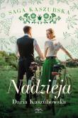 Nadzieja. Saga kaszubska. Tom 7. Autor: Kaszubowska Daria. Dadada.pl Okładka książki Nadzieja. Saga kaszubska. Tom 7