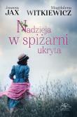 Nadzieja w spiżarni ukryta. Autor: Joanna Jax, Witkiewicz Magdalena. Dadada.pl Okładka książki Nadzieja w spiżarni ukryta