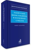 Nadzwyczajne środki zaskarżenia w postępowaniu... Autor: Asłanowicz Marcin. Dadada.pl Okładka książki Nadzwyczajne środki zaskarżenia w postępowaniu..