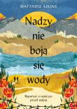 Nadzy nie boją się wody. Reportaż o ucieczce przed. Autor: Matthieu Aikins, Macios Tomasz. Dadada.pl Okładka książki Nadzy nie boją się wody. Reportaż o ucieczce przed
