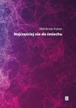 Najczęściej nie do śmiechu. Autor: Kubas Waldemar. Dadada.pl Okładka książki Najczęściej nie do śmiechu