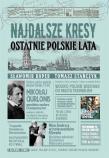Okładka książki Najdalsze Kresy Ostatnie polskie lata