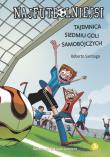 Najfutbolniejsi T.2 Tajemnica 7 goli samobójczych. Autor: Santiago Roberto. Dadada.pl Okładka książki Najfutbolniejsi T.2 Tajemnica 7 goli samobójczych