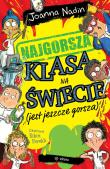 Najgorsza klasa na świecie (jest jeszcze gorsza). Autor: Nadin Joanna, Rikin Parekh. Dadada.pl Okładka książki Najgorsza klasa na świecie (jest jeszcze gorsza)