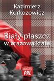 Najlepsze kryminały PRL Tom 5 Biały płaszcz w brązową kratę. Autor: Korkozowicz Kazimierz. Dadada.pl Okładka książki Najlepsze kryminały PRL Tom 5 Biały płaszcz w brązową kratę