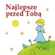 Najlepsze przed Tobą. Ona. Autor:   Praca zbiorowa. Dadada.pl Okładka książki Najlepsze przed Tobą. Ona