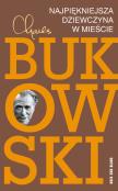Najpiękniejsza dziewczyna w mieście. Autor: Charles Bukowski. Dadada.pl Okładka książki Najpiękniejsza dziewczyna w mieście
