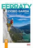 Najpiękniejsze ferraty. Jezioro Garda. Wydanie 2. Autor: Pola Kryża, Dariusz Woźniczka. Dadada.pl Okładka książki Najpiękniejsze ferraty. Jezioro Garda. Wydanie 2