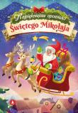 Najpiękniejsze opowieści Świętego Mikołaja. Autor: Marta Koźlak, Izabela Michta, Piepiórka Ariadna. Dadada.pl Okładka książki Najpiękniejsze opowieści Świętego Mikołaja