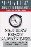Najpierw rzeczy najważniejsze wyd.10. Autor: Stephen R. Covey, A. Roger Merrill, Rebecca Merri. Dadada.pl Okładka książki Najpierw rzeczy najważniejsze wyd.10