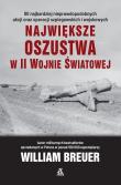 Największe oszustwa w II wojnie światowej. Autor: William B. Breuer. Dadada.pl Okładka książki Największe oszustwa w II wojnie światowej