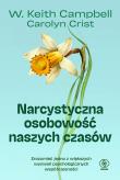 Narcystyczna osobowość naszych czasów. Autor: W. Keith Campbell, Crist Carolyn. Dadada.pl Okładka książki Narcystyczna osobowość naszych czasów