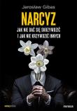 Narcyz. Jak nie dać się skrzywdzić i jak nie krzywdzić innych. Autor: Jarosław Gibas. Dadada.pl Okładka książki Narcyz. Jak nie dać się skrzywdzić i jak nie krzywdzić innych