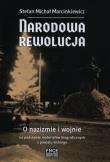 Narodowa rewolucja O nazizmie i wojnie / FNCE. Autor: Marcinkiewicz Stefan Michał. Dadada.pl Okładka książki Narodowa rewolucja O nazizmie i wojnie / FNCE