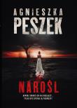 Narośl. Autor: Peszek Agnieszka. Dadada.pl Okładka książki Narośl