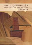 Nartyjskie opowieści potomków Sarmatów z Osetii. Autor: Paraskiewicz Kinga, Pisowicz Andrzej. Dadada.pl Okładka książki Nartyjskie opowieści potomków Sarmatów z Osetii