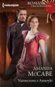 Narzeczona z Ameryki. Autor: Amanda McCabe. Dadada.pl Okładka książki Narzeczona z Ameryki