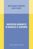 Narzędzia badawcze w naukach o zdrowiu. Autor: Marta Makara-Studzińska, Załuski Maciej. Dadada.pl Okładka książki Narzędzia badawcze w naukach o zdrowiu