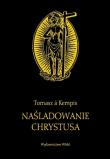 Naśladowanie Chrystusa. Autor: Tomasz A. Kempis. Dadada.pl Okładka książki Naśladowanie Chrystusa