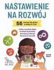 Nastawienie na rozwój 55 ćwiczeń dla dzieci w wieku 8-12 lat. Autor: Curley Peyton. Dadada.pl Okładka książki Nastawienie na rozwój 55 ćwiczeń dla dzieci w wieku 8-12 lat