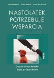 Nastolatek potrzebuje wsparcia. Zrozum swoje dziecko i bądź po jego stronie. Autor: Agnieszka Kozak, Bielecki Robert, Marcin Rzeczkowski. Dadada.pl Okładka książki Nastolatek potrzebuje wsparcia. Zrozum swoje dziecko i bądź po jego stronie