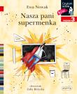 Nasza pani supermenka Czytam sobie Poziom 3. Autor: Nowak Ewa. Dadada.pl Okładka książki Nasza pani supermenka Czytam sobie Poziom 3