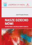 Nasze dziecko mówi. Autor: Porayski-Pomsta Józef. Dadada.pl Okładka książki Nasze dziecko mówi