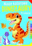 Okładka książki Nasze kolorowe dinozaury
