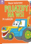 Nasze kolorowe Pojazdy na wsi z naklejkami. Autor:   Praca zbiorowa. Dadada.pl Okładka książki Nasze kolorowe Pojazdy na wsi z naklejkami