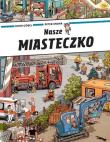 Nasze miasteczko. Autor: Doro Gobel, Peter Knorr. Dadada.pl Okładka książki Nasze miasteczko