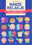 Nasze relacje. Nazywanie relacji międzyludzkich i towarzyszących im emocji. Autor: Renata Malek. Dadada.pl Okładka książki Nasze relacje. Nazywanie relacji międzyludzkich i towarzyszących im emocji