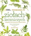 National Geographic. Przewodnik po ziołach leczniczych. Autor: Foster Steven, Tieraona Low Dog, David Kiefer, Rebecca L. Johnson. Dadada.pl Okładka książki National Geographic. Przewodnik po ziołach leczniczych
