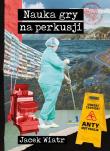 Nauka gry na perkusji. Autor: Jacek Wiatr. Dadada.pl Okładka książki Nauka gry na perkusji