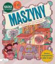 Nauka na co dzień: Maszyny. Autor: Jenny Jacoby. Dadada.pl Okładka książki Nauka na co dzień: Maszyny