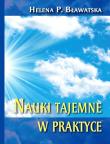 Nauki tajemne w praktyce. Autor: Helena P. Bławatska. Dadada.pl Okładka książki Nauki tajemne w praktyce