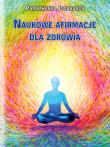 Naukowe afirmacje dla zdrowia. Autor: Jogananda Paramhansa. Dadada.pl Okładka książki Naukowe afirmacje dla zdrowia