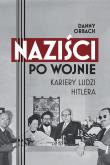 Okładka książki Naziści po wojnie. Kariery ludzi Hitlera