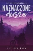 Naznaczone dusze. Duchy przeszłości. Tom 1. Autor: J. K. Celińska. Dadada.pl Okładka książki Naznaczone dusze. Duchy przeszłości. Tom 1