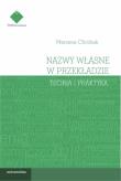 Nazwy własne w przekładzie teoria i praktyka. Autor: Chrobak Marzena. Dadada.pl Okładka książki Nazwy własne w przekładzie teoria i praktyka