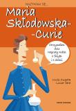 Nazywam się Maria Skłodowska - Curie. Autor: Louis Cugowa, Luisa Vera, Anna Jęczmyk. Dadada.pl Okładka książki Nazywam się Maria Skłodowska - Curie