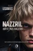 Nazzril Ukryte przeznaczenie. Autor: Legawiec Marcin Oswald. Dadada.pl Okładka książki Nazzril Ukryte przeznaczenie