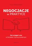 Negocjacje w praktyce. Jak osiągać cele w biznesie i życiu prywatnym. Autor: Paweł Kowalewski. Dadada.pl Okładka książki Negocjacje w praktyce. Jak osiągać cele w biznesie i życiu prywatnym