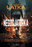 Negocjatorka. Autor: Łatka Małgorzata. Dadada.pl Okładka książki Negocjatorka