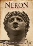 Neron. Człowiek odarty z mitów. Autor: Holland Richard. Dadada.pl Okładka książki Neron. Człowiek odarty z mitów